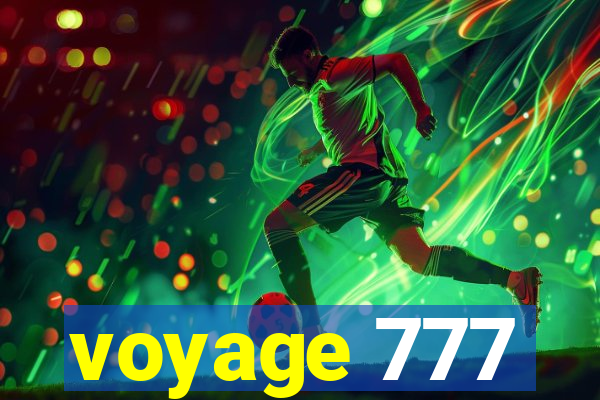 voyage 777